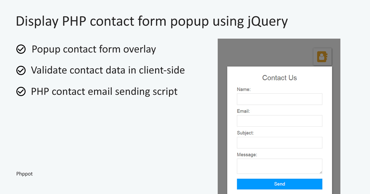 Gehoorzaamheid Door kunstmest How to Create Popup Contact Form Dialog using PHP and jQuery - Phppot